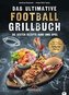 Das ultimative Football-Grillbuch