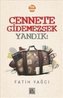 Cennete Gidemezsek Yandik