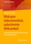 Wirksame Unbestimmtheit, unbestimmte Wirksamkeit