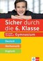 Sicher durch die 6. Klasse - Deutsch, Mathe, Englisch