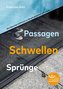 Passagen Schwellen Sprünge