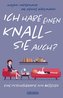 Ich habe einen Knall - Sie auch?