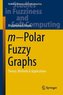 m-Polar Fuzzy Graphs