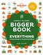 The Bigger Book of Everything