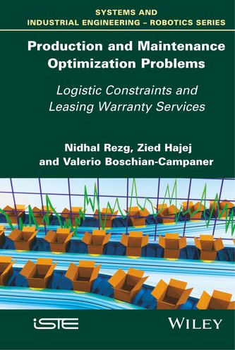 Production and Maintenance Optimization Problems: Logistic Constraints and Leasing Warranty Services
