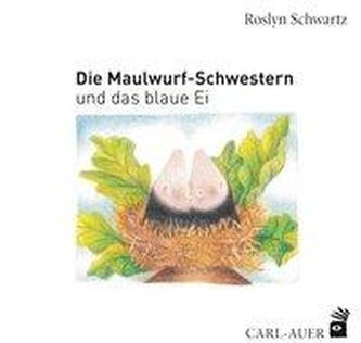 Die Maulwurf-Schwestern und das blaue Ei