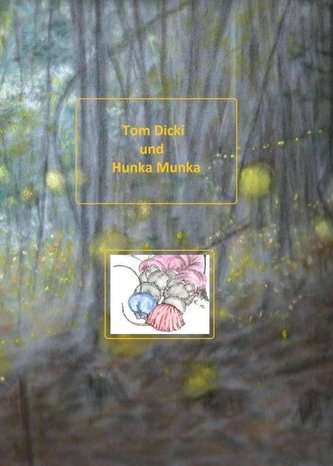 Tom Dicki und Hunka Munka