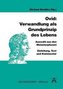 Ovid: Verwandlung als Grundprinzip des Lebens