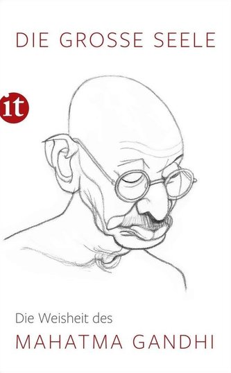 Die große Seele - Die Weisheit des Mahatma Gandhi