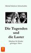 Die Tugenden und die Laster