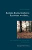 Komm, Entmenschtes: Lass uns werden ...