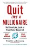Quit Like a Millionaire