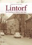 Udo Haafke zeigt Lintorf in alten Fotografien. Rund 160 teils unveröffentlichte Aufnahmen gewähren faszinierende Einblicke in da