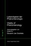 Lebendigkeit der Phänomenologie Vitality of Phenomenology