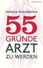 55 Gründe, Arzt zu werden