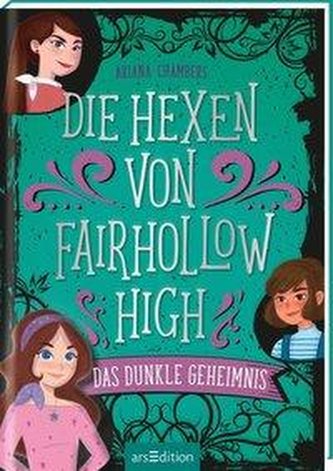 Die Hexen von Fairhollow High - Das dunkle Geheimnis (Die Hexen von Fairhollow High 2)
