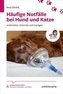 Häufige Notfälle bei Hund und Katze