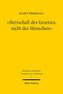 Herrschaft des Gesetzes, nicht des Menschen