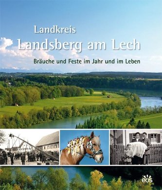 Landkreis Landsberg am Lech - Bräuche und Feste im Jahr und im Leben
