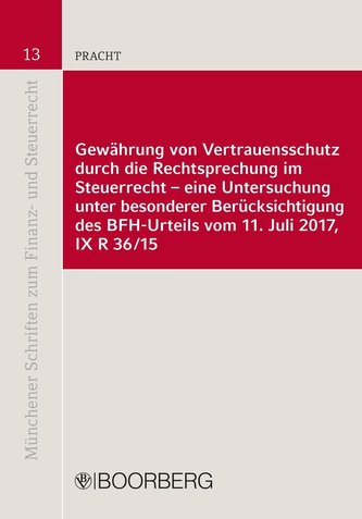 Gewährung von Vertrauensschutz durch die Rechtsprechung im Steuerrecht - eine Untersuchung unter besonderer Berücksichtigung des