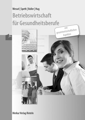 Betriebswirtschaft für Gesundheitsberufe. Mit gesamtwirtschaftlichen Aspekten - Lösungen