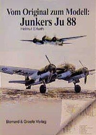 Vom Original zum Modell: JU 88