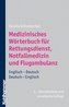 Medizinisches Wörterbuch für den Rettungsdienst, Notfalldienst und Flugambulanz