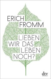 Lieben wir das Leben noch?