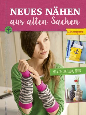 Neues nähen aus alten Sachen