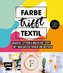 Farbe trifft Textil - Drucken, lettern und malen auf Stoff mit angesagten Farben und Motiven