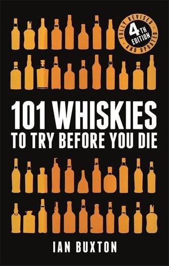 101 Whiskies to Try Before You Die (Revised and Updated)