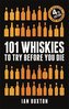 101 Whiskies to Try Before You Die (Revised and Updated)