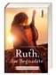 Ruth, die Begnadete