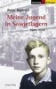 Meine Jugend in Sowjetlagern 1945 - 1949