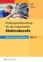 Prüfungsvorbereitung für die industriellen Elektroberufe 2. Arbeitsbuch mit Lösungsheft