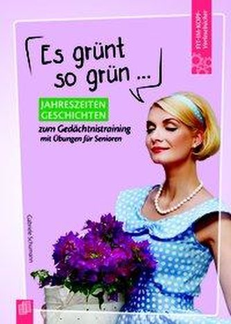 Fit-im-Kopf-Vorlesebücher für Senioren: Es grünt so grün ... - Jahreszeitengeschichten zum Gedächtnistraining mit Übungen