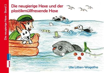 Die neugierige Hexe und der plastikmüllfressende Hase