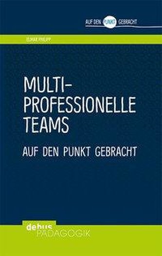 Multiprofessionelle Teams auf den Punkt gebracht