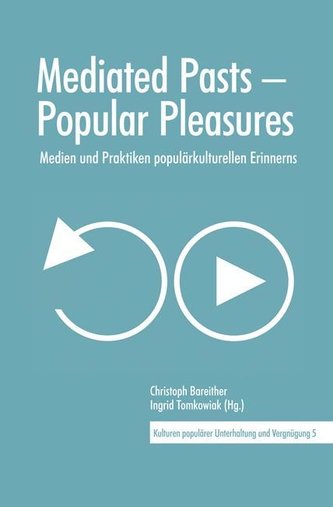 Mediated Pasts - Popular Pleasures
