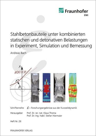 Stahlbetonbauteile unter kombinierten statischen und detonativen Belastungen in Experiment, Simulation und Bemessung