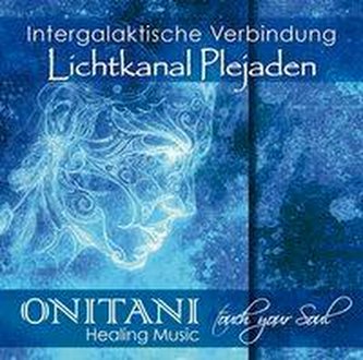 INTERGALAKTISCHE VERBINDUNG. Lichtkanal Plejaden