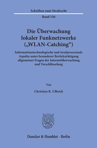 Die Überwachung lokaler Funknetzwerke (»WLAN-Catching«).