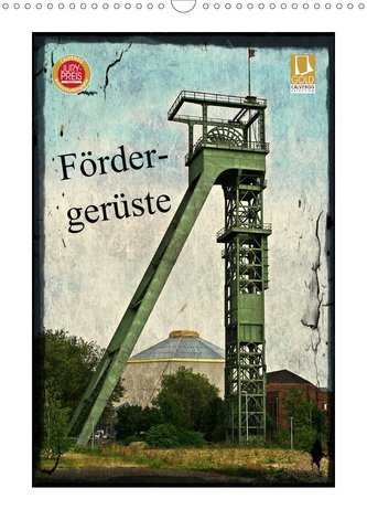 Fördergerüste (Wandkalender 2021 DIN A3 hoch)