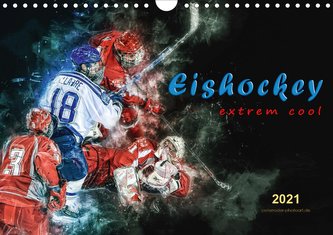 Eishockey - extrem cool (Wandkalender 2021 DIN A4 quer)