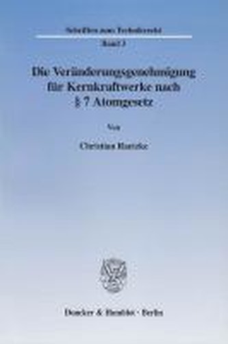 Die Veränderungsgenehmigung für Kernkraftwerke nach § 7 Atomgesetz.