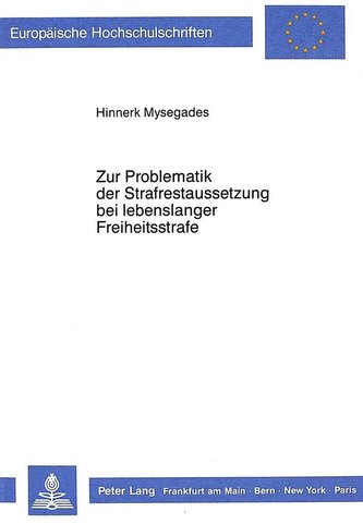 Zur Problematik der Strafrestaussetzung bei lebenslanger Freiheitsstrafe