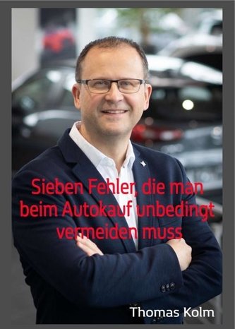 Sieben Fehler, die man beim Autokauf unbedingt vermeiden muss
