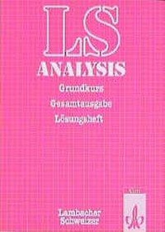 Lambacher-Schweizer. 11. und 12. Schuljahr. Lösungsheft Analysis Grundkurs. Allgemeine Ausgabe