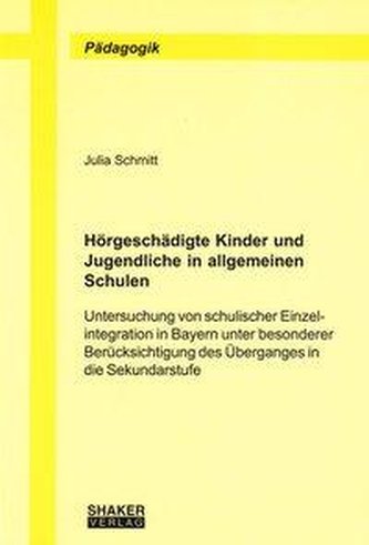 Hörgeschädigte Kinder und Jugendliche in allgemeinen Schulen