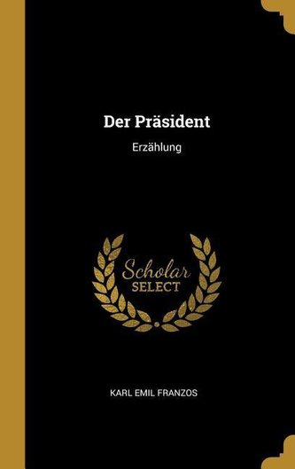 Der Präsident: Erzählung
